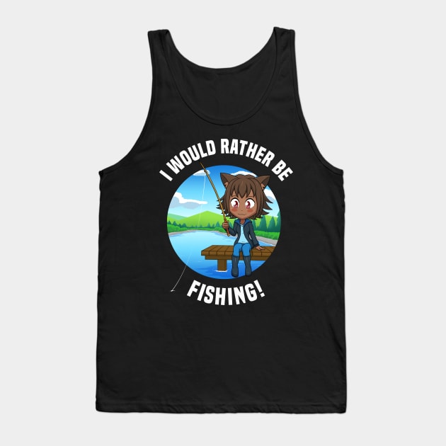 I Would Rather Be Fishing - Chibi Cat Girl Tank Top by Ecchi Misanthrope